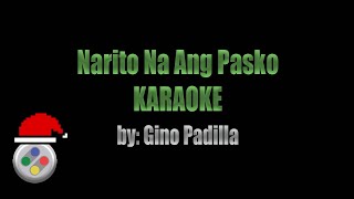 Gino Padilla Narito Na Ang Pasko Karaoke [upl. by Luba]