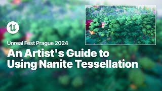 An Artist’s Guide to Using Nanite Tessellation  Unreal Fest 2024 [upl. by Marih190]