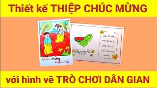 Vẽ thiệp tết  Thiết kế Thiệp Chúc Mừng với hình vẽ Trò Chơi Dân Gian  Nhảy bao bố  Mt6  KC art 3 [upl. by Yzmar]