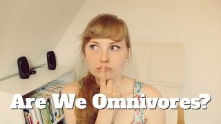 Are We Omnivores [upl. by Merriman]