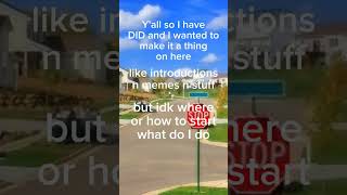 DissociaDID DID help startingayoutubechannel [upl. by Hammel]