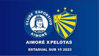 AIMORÉ X PELOTAS  GAUCHÃO SUB 15 [upl. by Clementia499]