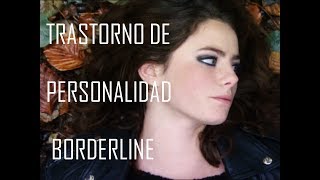 Trastorno de Personalidad Borderline  Effy Psychology [upl. by Joelie]