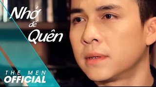 The Men  Nhớ Để Quên Official MV [upl. by Nove782]