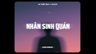 ♬ Nhân Sinh Quán  Jin Tuấn Nam x CaoTri  Lofi Lyrics [upl. by Aitas]