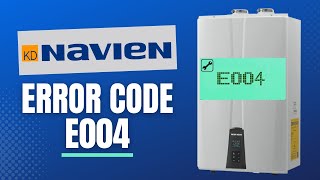 How to Fix Navien Error Code E004 [upl. by Htenek853]