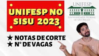 SISU 2023 NOTAS DE CORTE DA UNIFESP [upl. by Niu446]