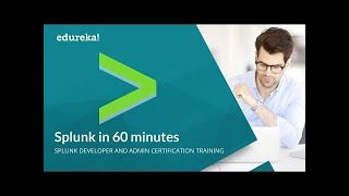 Splunk in 60 Minutes  Splunk Tutorial For Beginners  Splunk Training  Splunk Tutorial  Edureka [upl. by Nhguavaj]