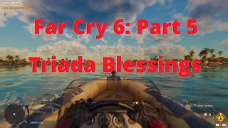 Far Cry 6 Triada Blessings Part 5 [upl. by Parhe]