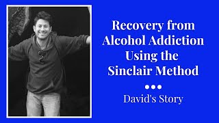 Davids Sinclair Method Experience From AA to TSM for Alcohol Addiction [upl. by Yro]