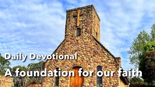 Sermon  A foundation for our faith [upl. by Anayik115]