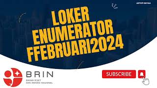 LOKER ENUMERATOR FEBRUARI TAHUN 2024  BRIN Eps 9 loker survey [upl. by Eilac]