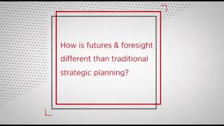 How is Futures and Foresight Different from Traditional Strategic Planning [upl. by Ploch]