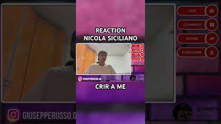 NICOLA SICILIANO  CRIR A ME full reaction sul canale nicolasiciliano0051 [upl. by Erda]