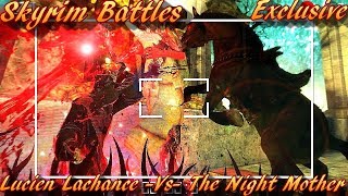 Skyrim Battles  Lucien Lachance vs The Night Mother Legendary Settings [upl. by Yasibit]