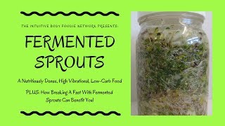 Fermented Sprouts Fasting amp Vibrational Healing [upl. by Cornelia]