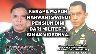 KENAPA MAYOR MARWAN ISWANDI PENSIUN DINI DARI MILITER  SIMAK VIDEONYA [upl. by Omura463]