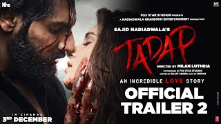 Tadap  Official Trailer 2  Ahan Shetty  Tara Sutaria  Sajid Nadiadwala  Milan Luthria  3rd Dec [upl. by Niawat]