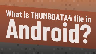 What is THUMBDATA4 file in Android [upl. by Drehcir604]