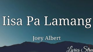 Iisa Pa Lamang Lyrics Joey Albert lyricsstreet5409 lyrics opm joeyalbert iisapalamang [upl. by Hardwick]