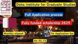 Doha Institute for graduate studies scholarship 2025  Apply online  Fully funded No IELTS  Qatar [upl. by Trill]