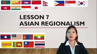 Week 7  ASIAN REGIONALISM  The Contemporary World Lecture Series [upl. by Hull459]