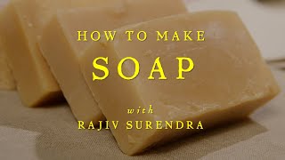 How To Make Soap with Rajiv Surendra [upl. by Conah30]