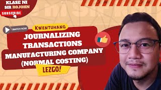 Journalizing Transactions of Manufacturing Company Part II  Normal Costing [upl. by Reece]