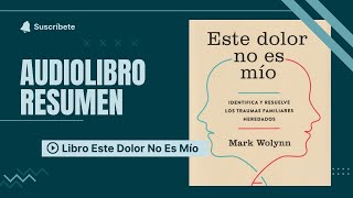 Este dolor no es mío DE QUE TRATA  Audiolibro Resumen Libro Este dolor no es mío por capítulos [upl. by Danette]