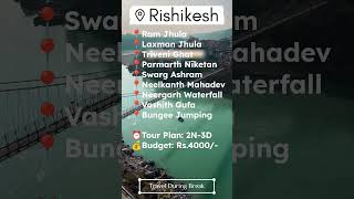 Rishikesh Tourist Places  Best Places to visit in Rishikesh  Rishikesh Budget Tour Plan [upl. by Niwrad]