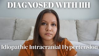 I was diagnosed with IIH  Treatment Future plans  What is Idiopathic Intracranial Hypertension [upl. by Jordana]