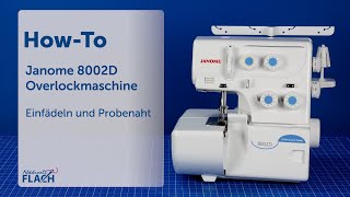 Overlock Maschine  Janome 8002D  EinfädelTutorial [upl. by Suoicul]