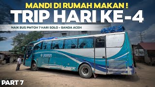 MANDI DI RUMAH MAKAN ‼️Trip Naik Bus PMTOH Solo  Banda Aceh 7 Hari Perjalanan Part7 [upl. by Airenahs]