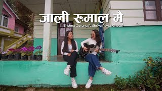 Jali Rumal Mai  जाली रुमाल मै   Trishna Gurung ft Shriya Rawal Chettri  Darjeeling [upl. by Voltz]