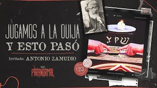 JUGAMOS A LA OUIJA Y ESTO PASÓ  Invitado Antonio Zamudio BitácoraInsólita  T3 E23 [upl. by Elisa341]