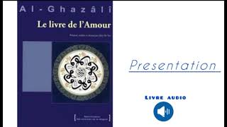 0 Livre audio  Présentation  LE LIVRE DE L’AMOUR  Al Ghazali [upl. by Solohcin216]