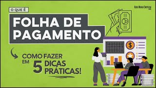 FOLHA DE PAGAMENTO COMO FAZER Em 5 Dicas Muito Práticas [upl. by Powers102]