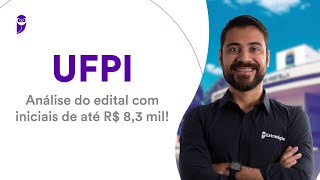 UFPI Análise do edital com iniciais de até R 83 mil [upl. by Rebmat]