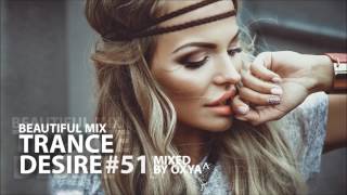 ☀️ Trance Desire 51 ☀️ Best of Vocal Melodic Balearic Trance ☀️ Mixed by Oxya ☀️ [upl. by Block401]