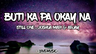 Buti Ka Pa Okay Na lyrics Still One Joshua Mari amp Arjay Lyrics  Love Music 🎧 [upl. by Donohue]