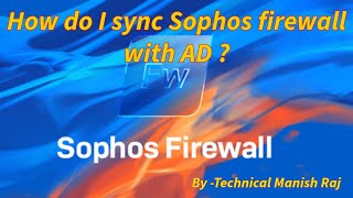 How to sync active directory with Sophos xg firewall [upl. by Osicran]