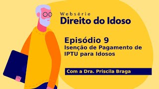 Direito do Idoso  Isenção de Pagamento de IPTU para Idosos [upl. by Anirehtac]