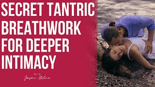 Basic Tantric Breathing Techniques For Deeper Intimacy Tantric Sexuality Meditation for Couples [upl. by Amisoc]