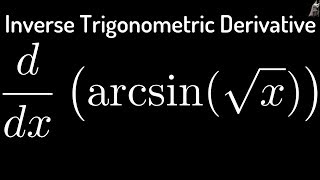 Inverse Trigonometric Derivatives fx  arcsinsqrtx [upl. by Brest367]