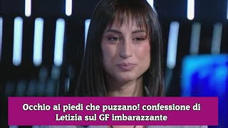 Occhio ai piedi che puzzano confessione di Letizia sul GF imbarazzante [upl. by Jarad]