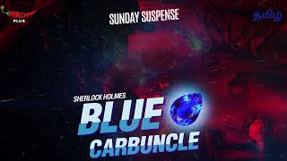 SundaySuspense  Blue Carbuncle  Sherlock Holmes  Mirchi Tamil [upl. by Drawd]