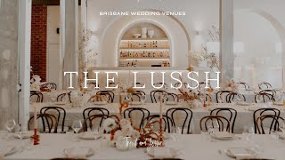 THE LUSSH  Stylish Brisbane Wedding Venue [upl. by Letsyrc361]