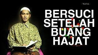 Serial Fikih Islam 07 Bersuci Setelah Buang Hajat  Ustadz M Abduh Tuasikal [upl. by Nnyledam]