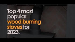 Top 4 most popular wood burning stoves for 2023 [upl. by Sudaorb606]