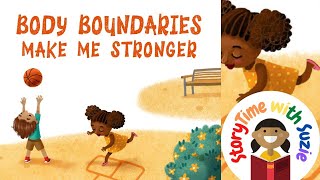 Kids book read aloud Body Boundaries Make Me Stronger by Elizabeth Cole [upl. by Alice241]